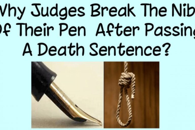 Why Judges Break The Nib Of Their Pen After Passing A Death Sentence?